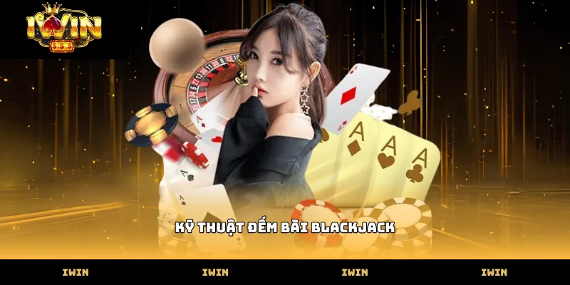 Áp dụng kỹ thuật đếm bài blackjack khi tham gia giải trí