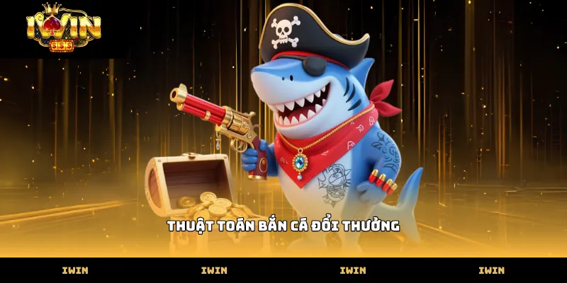 Vận dụng thuật toán bắn cá đổi thưởng để hạ mục tiêu